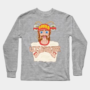 LET'S DRINK BEER Long Sleeve T-Shirt